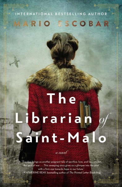 The librarian of Saint-Malo : a novel / Mario Escobar ; translator, Gretchen Abernathy.