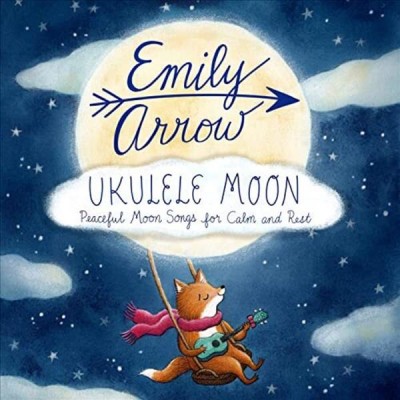 Ukulele moon / Emily Arrow.