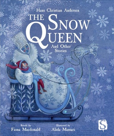 The snow queen and other stories / Hans Christian Andersen ; retold by Fiona Macdonald ; illustrated by Alida Massari.