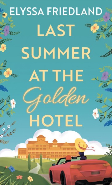 Last Summer at the Golden Hotel / Elyssa Friedland.