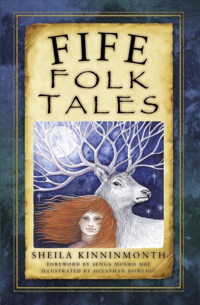 Fife Folk Tales / Shelia Kinninmonth ; illustrated by Jonathan Dowling.