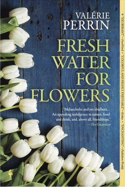 Fresh water for flowers / Valérie Perrin ; translated from the French by Hildegarde Serle.