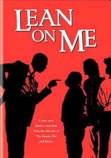 Lean on me [videorecording] / Warner Bros. Pictures presents ; a Norman Twain production ; a John G. Avildsen film ; written by Michael Schiffer ; produced by Norman Twain ; directed by John G. Avildsen.