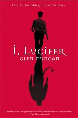 I, Lucifer / Glen Duncan.