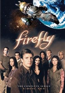 Firefly. The complete series / produced by Mutant Enemy Inc. in association with Twentieth Century Fox Television ; created by Joss Whedon ; [executive producers, Joss Whedon, Tim Minear ; producers, Ben Edlund, Gareth Davies].