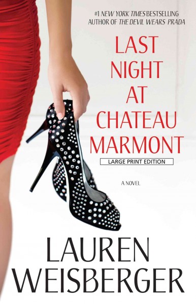 Last night at Chateau Marmont [text (large print)] / Lauren Weisberger.