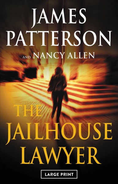 The jailhouse lawyer [large print] / James Patterson and Nancy Allen.