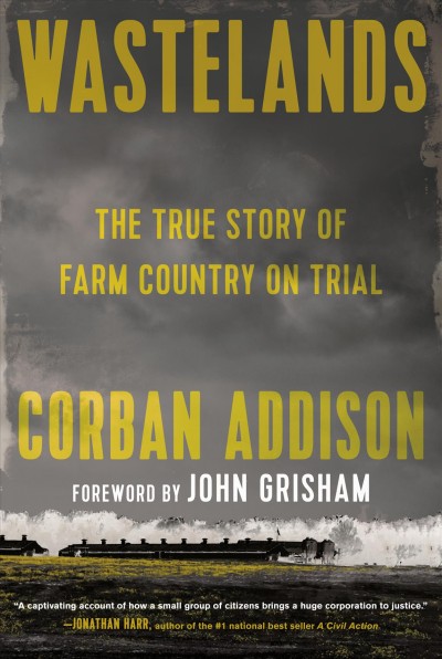 Wastelands : the true story of farm country on trial / Corban Addison.