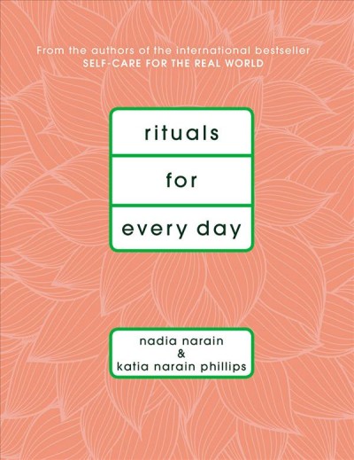 Rituals for every day / Nadia Narain & Katia Narain Phillips.