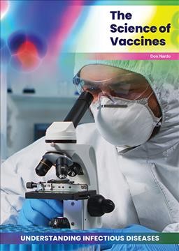 The science of vaccines / by Don Nardo.