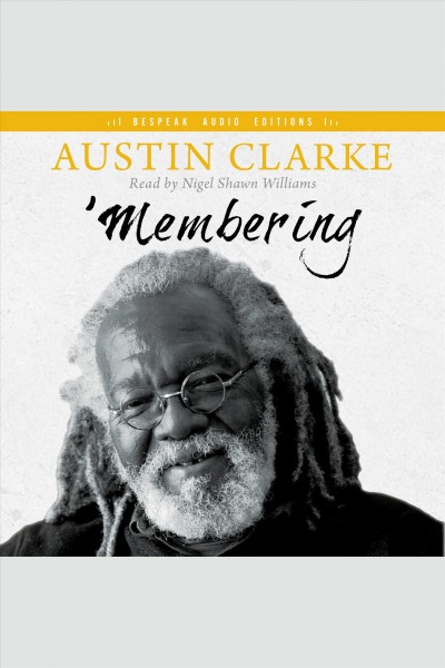 'Membering / Austin Clarke.