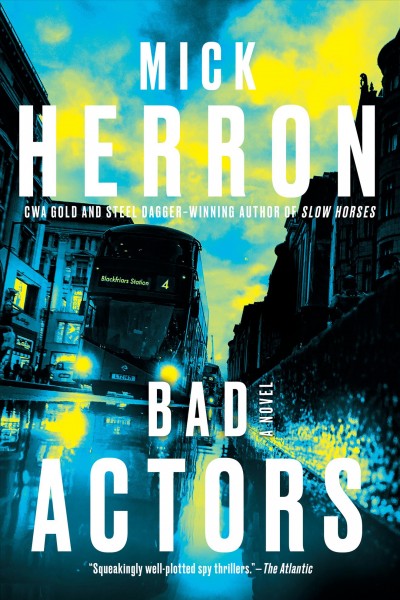 Bad actors : a novel / Mick Herron.