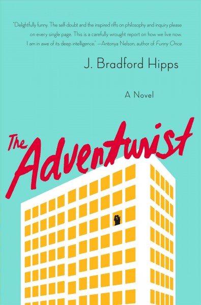 The adventurist / J. Bradford Hipps.