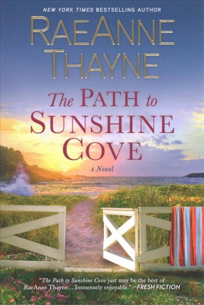 The path to Sunshine Cove / RaeAnne Thayne.