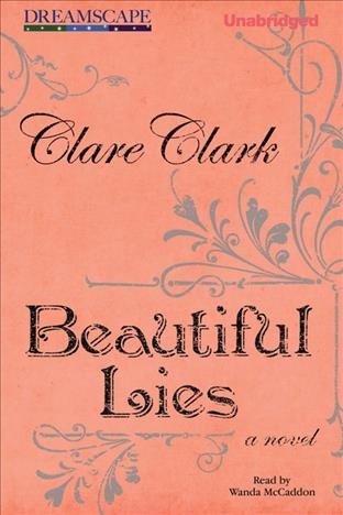 Beautiful lies [electronic resource] / Clare Clark.