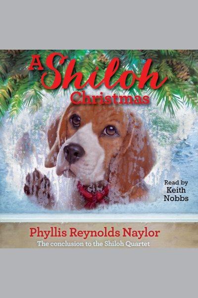 A Shiloh Christmas [electronic resource] / Phyllis Reynolds Naylor.