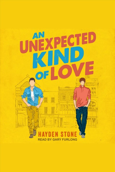 An unexpected kind of love [electronic resource] / Hayden Stone.