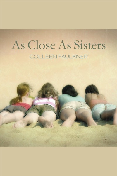 As close as sisters [electronic resource] / Colleen Faulkner.
