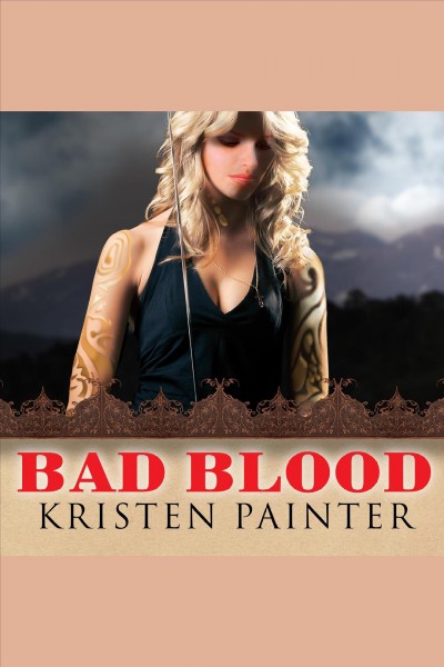Bad blood [electronic resource] / Kristen Painter.