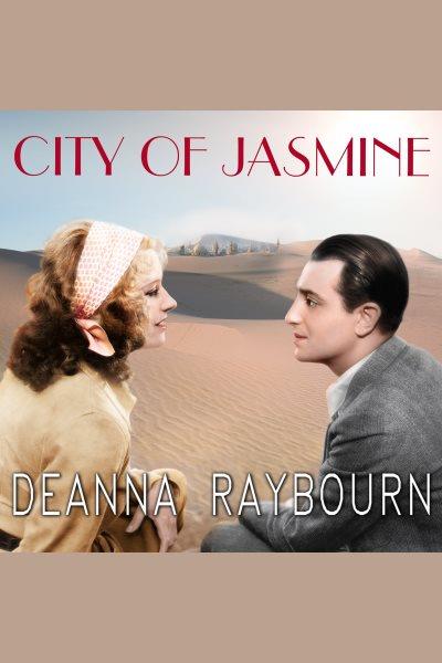 City of jasmine [electronic resource] / Deanna Raybourn.