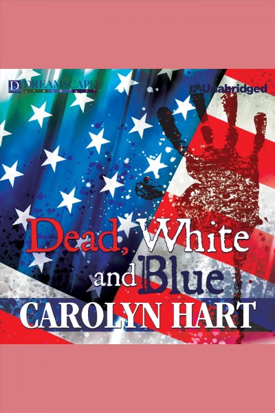 Dead, white, and blue [electronic resource] / Carolyn Hart.