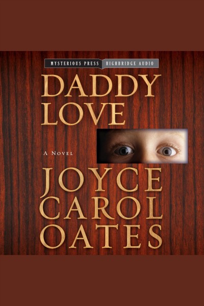 Daddy love [electronic resource] / Joyce Carol Oates.
