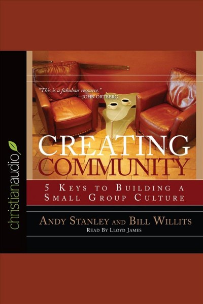 Creating community [electronic resource] / Andy Stanley and Bill Willits.