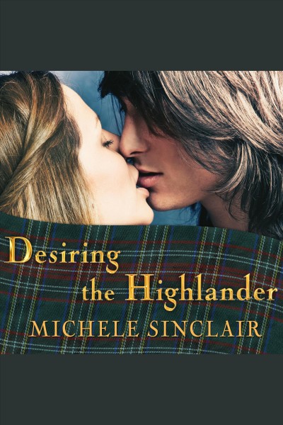 Desiring the highlander [electronic resource] / Michele Sinclair.
