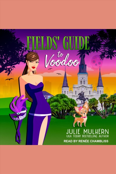 Fields' guide to voodoo [electronic resource] / Julie Mulhern.