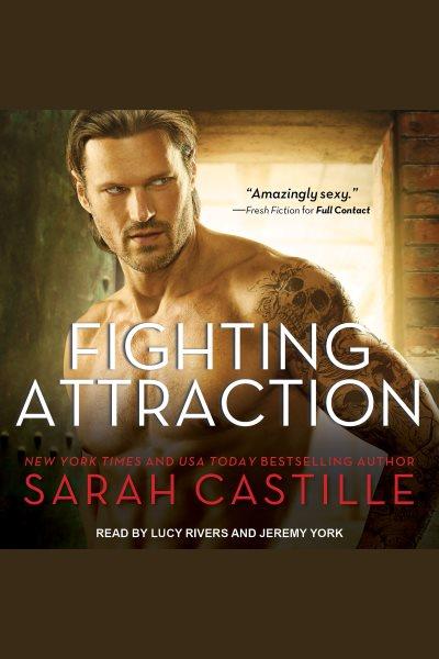 Fighting attraction [electronic resource] / Sarah Castille.