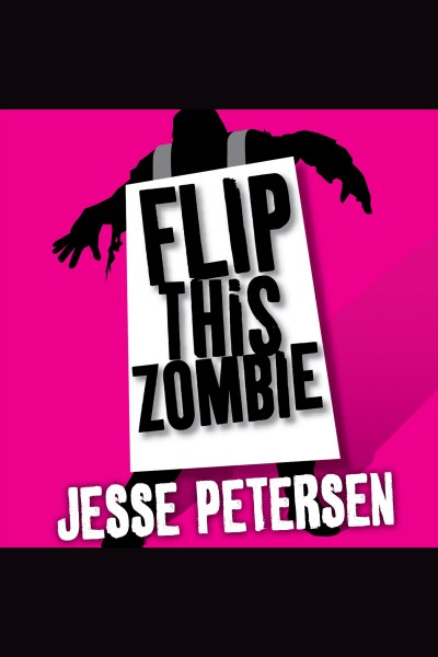 Flip this zombie [electronic resource] / Jesse Petersen.