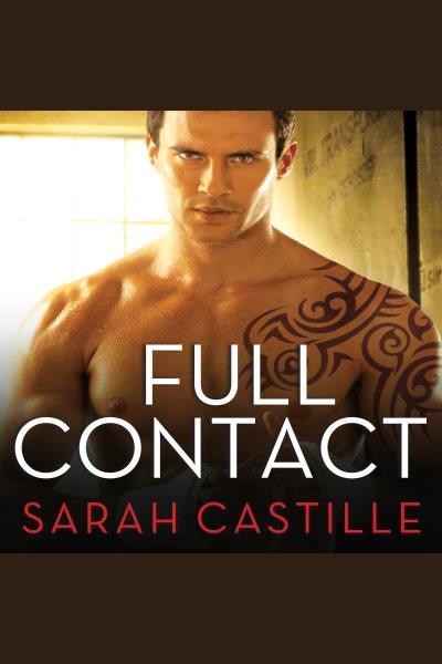 Full contact [electronic resource] / Sarah Castille.