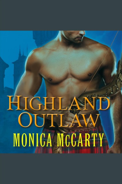 Highland outlaw : a novel [electronic resource] / Monica McCarty.