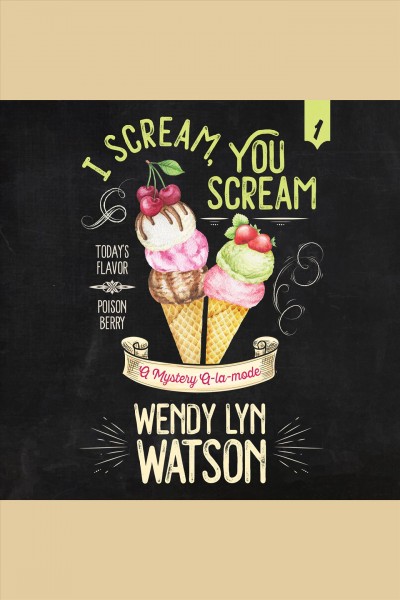 I scream, you scream [electronic resource] / Wendy Lyn Watson.
