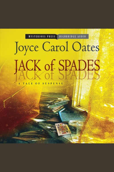Jack of spades [electronic resource] / Joyce Carol Oates.