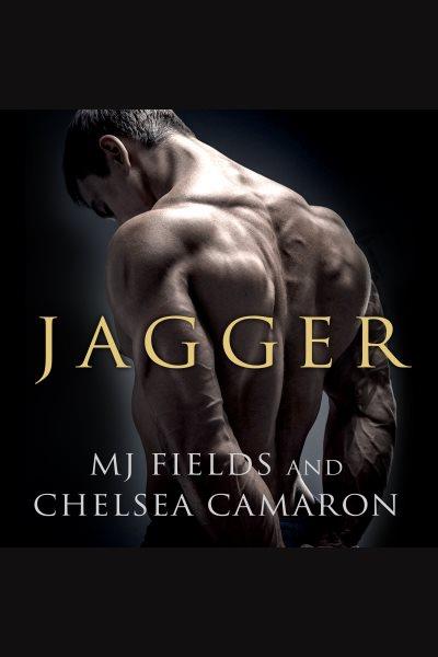Jagger : a Caldwell Brothers novel [electronic resource] / MJ Fields and Chelsea Camaron.