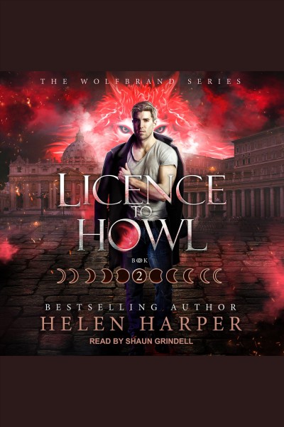 Licence to Howl : Wolfbrand Series, Book 2 [electronic resource] / Helen Harper.