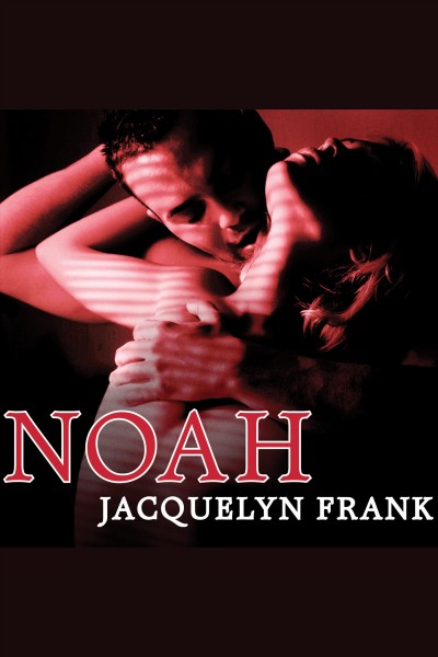 Noah [electronic resource] / Jacquelyn Frank.