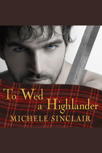 Desiring the highlander [electronic resource] / Michele Sinclair.