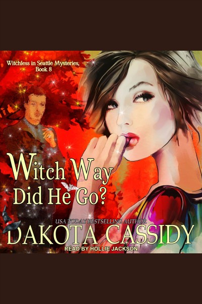 Witch way did he go? [electronic resource] / Dakota Cassidy.