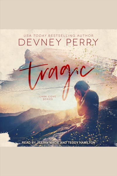 Tragic [electronic resource] / Devney Perry.