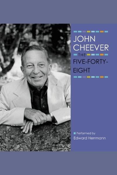 The five-forty-eight [electronic resource] / John Cheever.