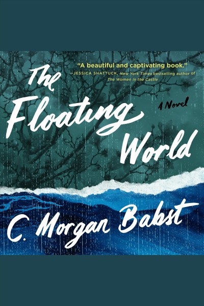 The floating world : a novel [electronic resource] / C. Morgan Babst.