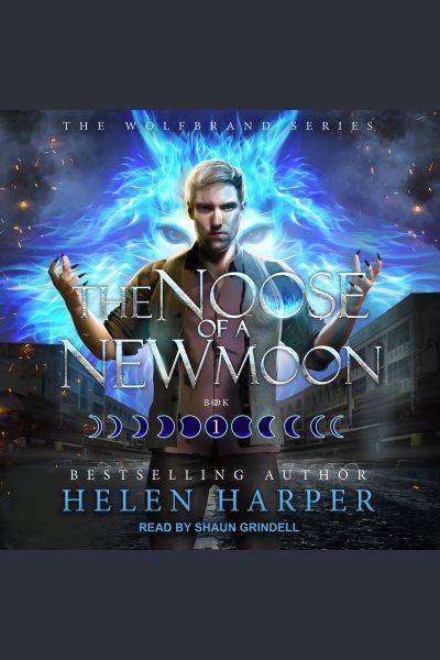 The Noose of a New Moon [electronic resource] / Helen Harper.