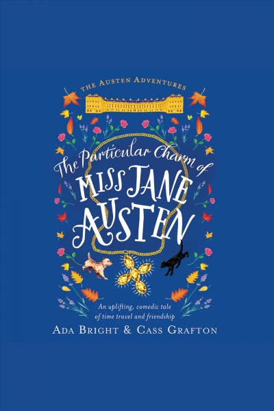 The particular charm of Miss Jane Austen [electronic resource] / Ada Bright and Cass Grafton.