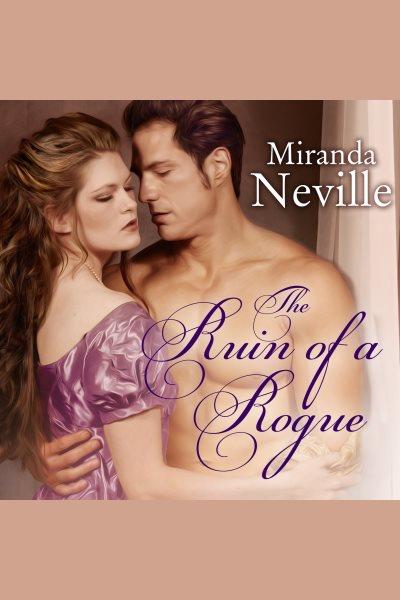 The ruin of a rogue [electronic resource] / Miranda Neville.