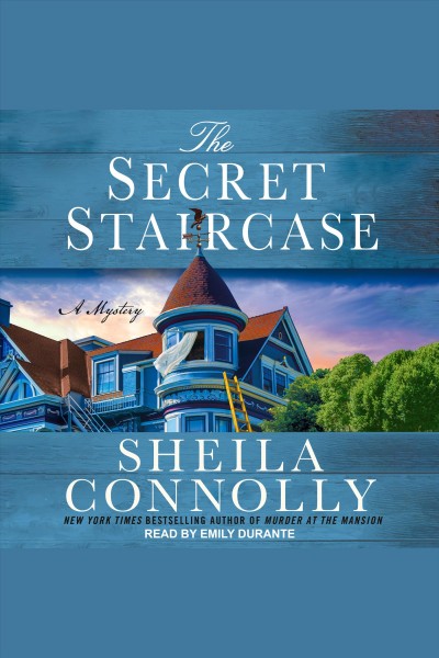The secret staircase [electronic resource] / Sheila Connolly.