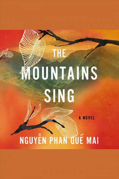The mountains sing : a novel [electronic resource] / Nguyễn Phan Quế Mai.