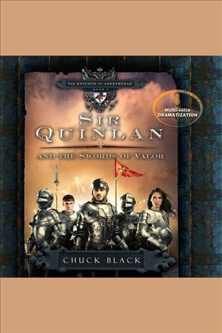 Sir Quinlan and the Swords of Valor [electronic resource] / Chuck Black.