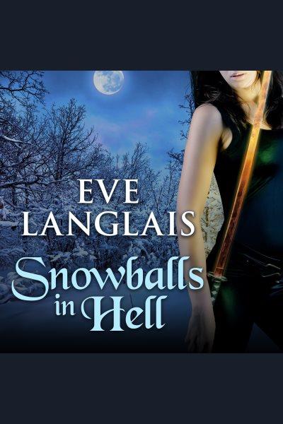 Snowballs in hell [electronic resource] / Eve Langlais.